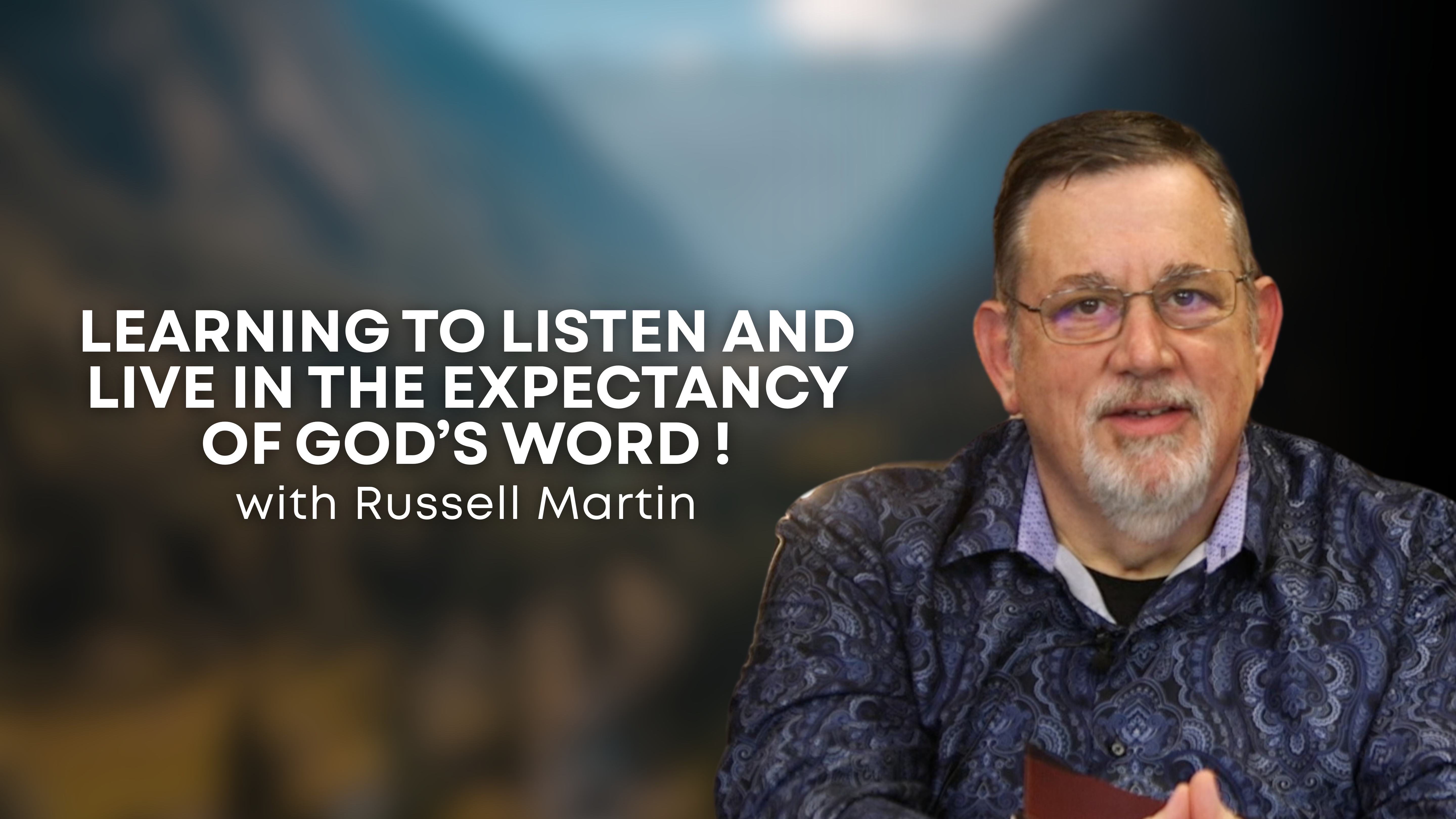 Learning to Listen and Live in the Expectancy of God’s Word (05/14/26)