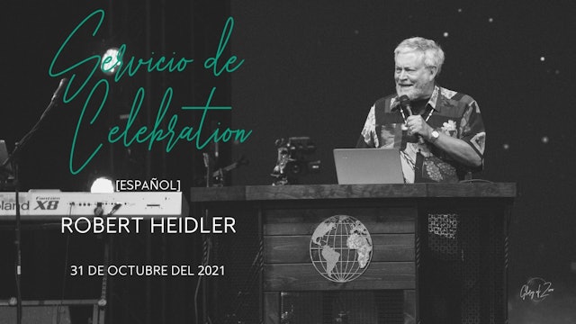 [Español] Servicio de Celebración (10/31) - Robert Heidler