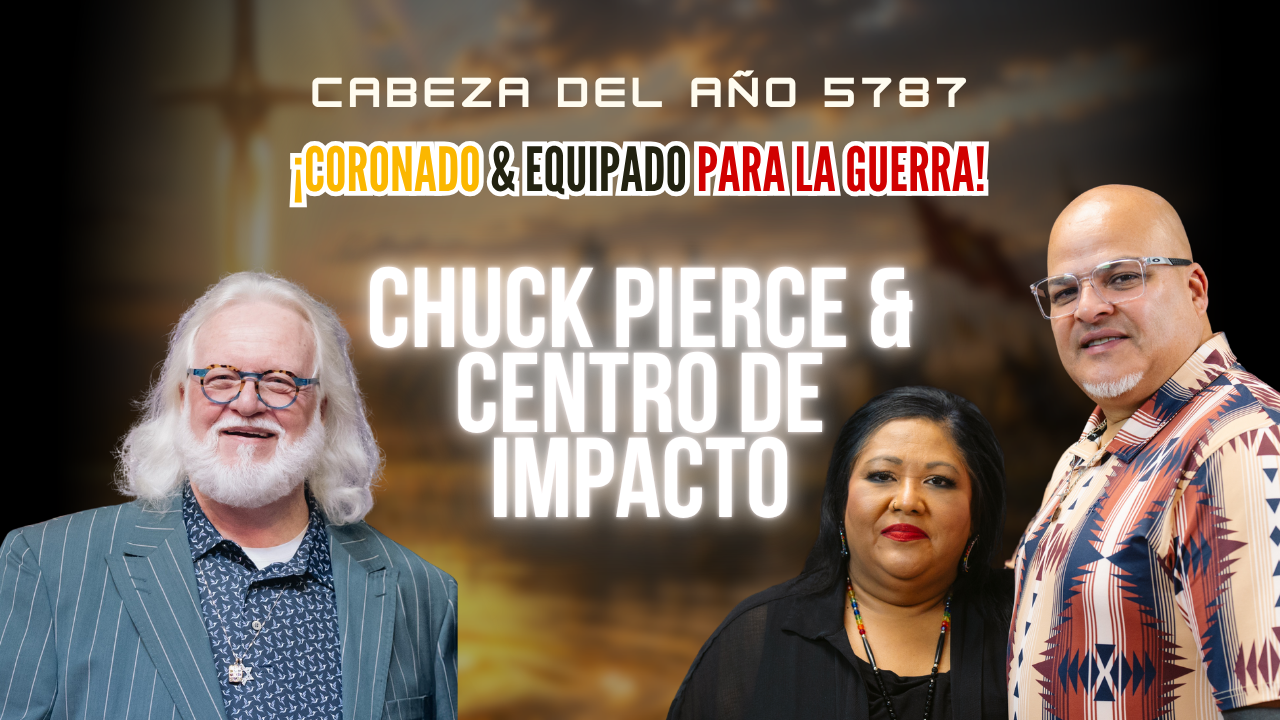 Cabeza del Año 5787 - Chuck Pierce & Impact Center Saturday 8am (09/12/26)