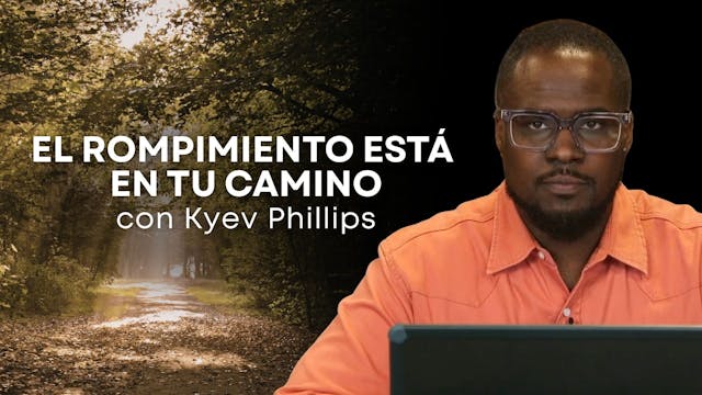 El rompimiento está en tu camino con ...