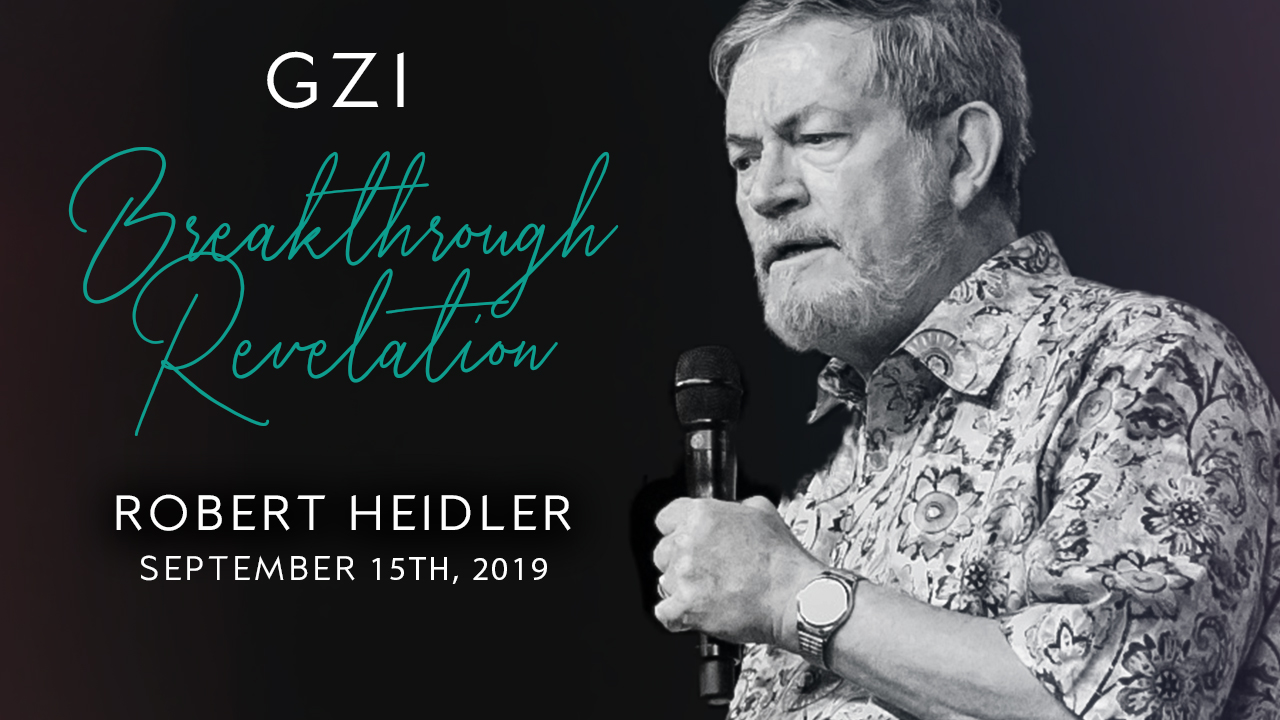 Breakthrough Revelation (9/15) - Robert Heidler: Piercing the Darkened Skies
