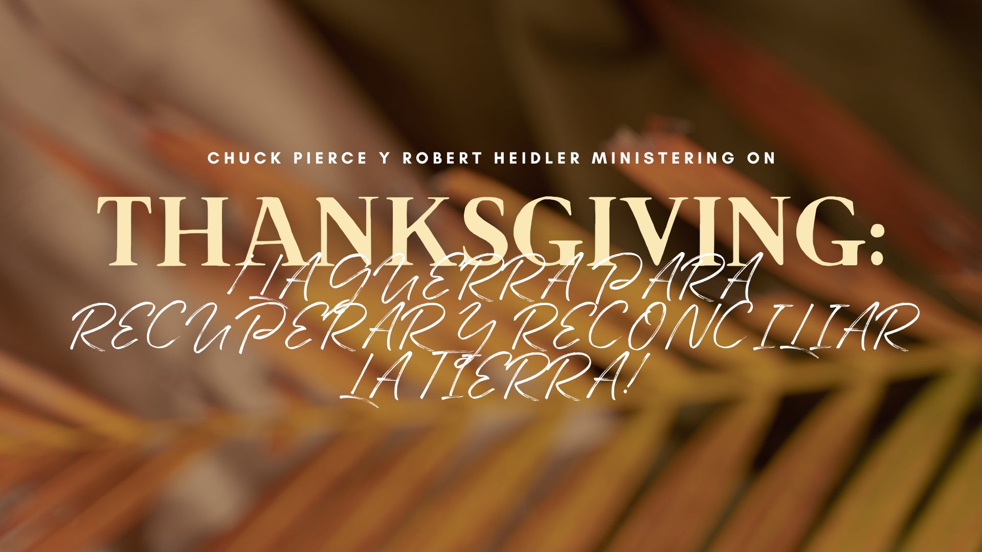 Servicio de Celebración (11/20) - Chuck Pierce & Robert Heidler
