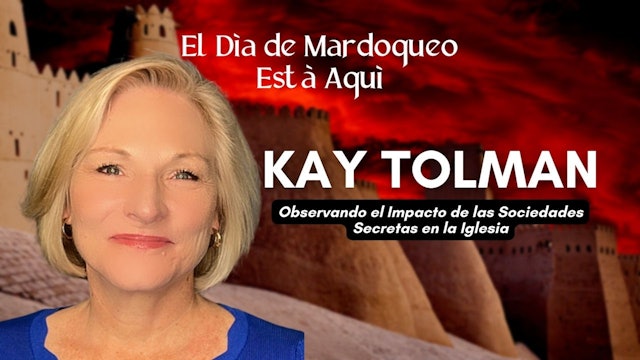 El Día de Mardoqueo está Aquí: Kay Tolman (03/02)