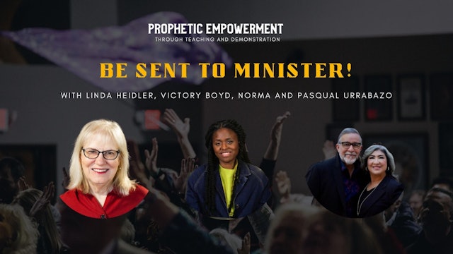 Prophetic Empowerment: Be Sent to Minister! - 7PM (01/10)