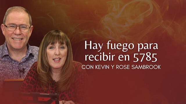 Hay fuego para recibir en 5785 Con Ke...