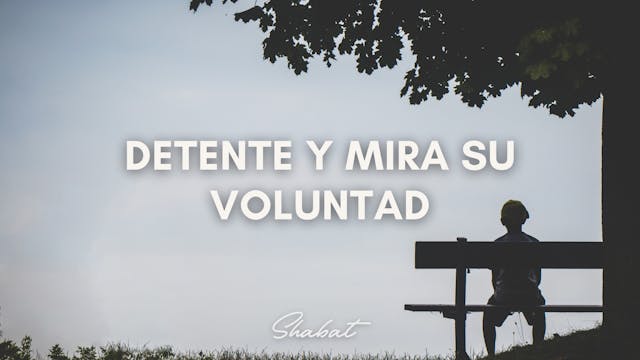 Shabbat: Detente y Mira Su Voluntad (...