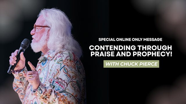 Contending Through Praise and Prophec...