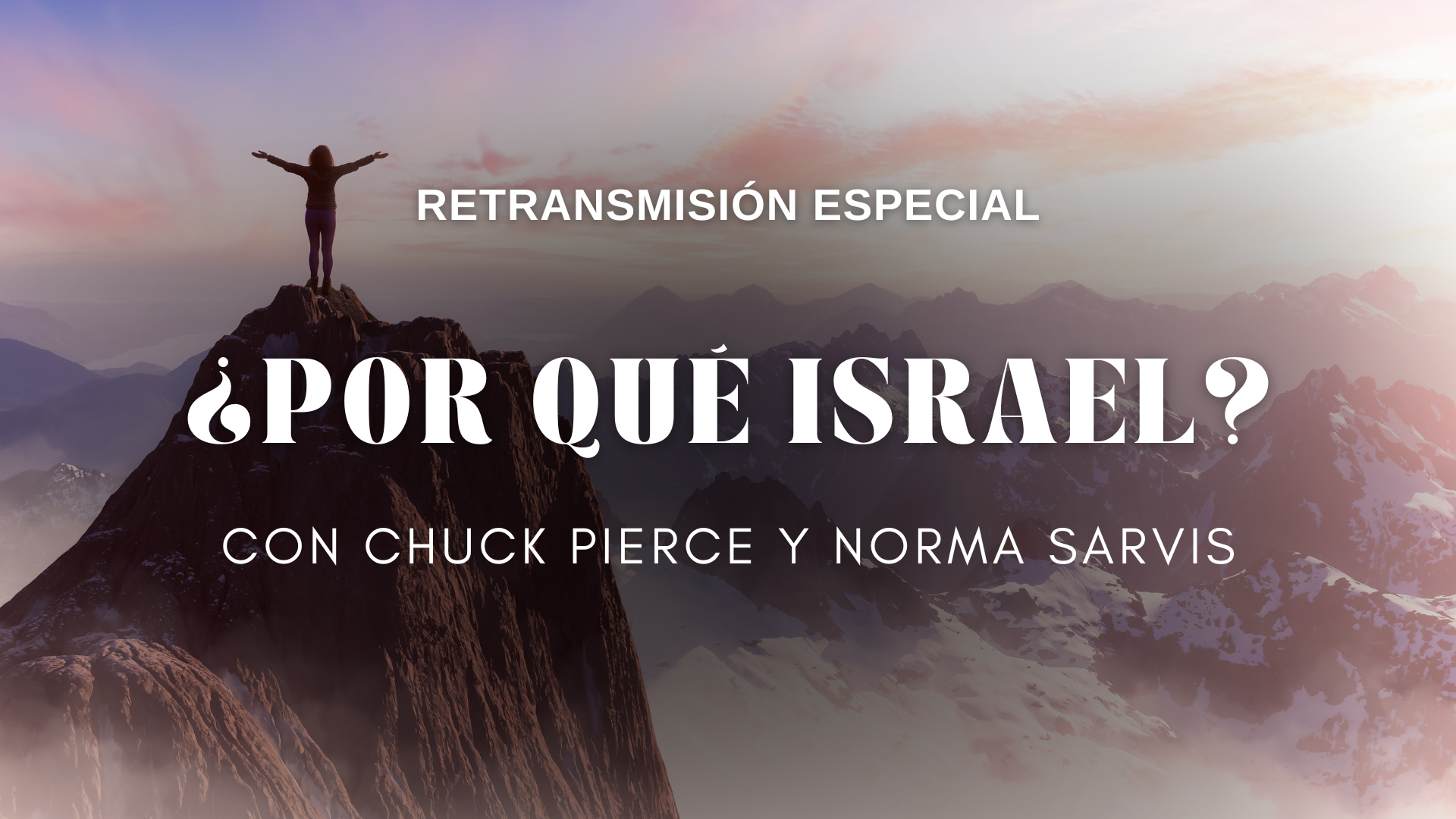 ¿Por Qué Israel? con Chuck Pierce y Norma Sarvis (8/03/26)
