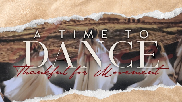A Time to Dance: Thankful for Movement (11/22)