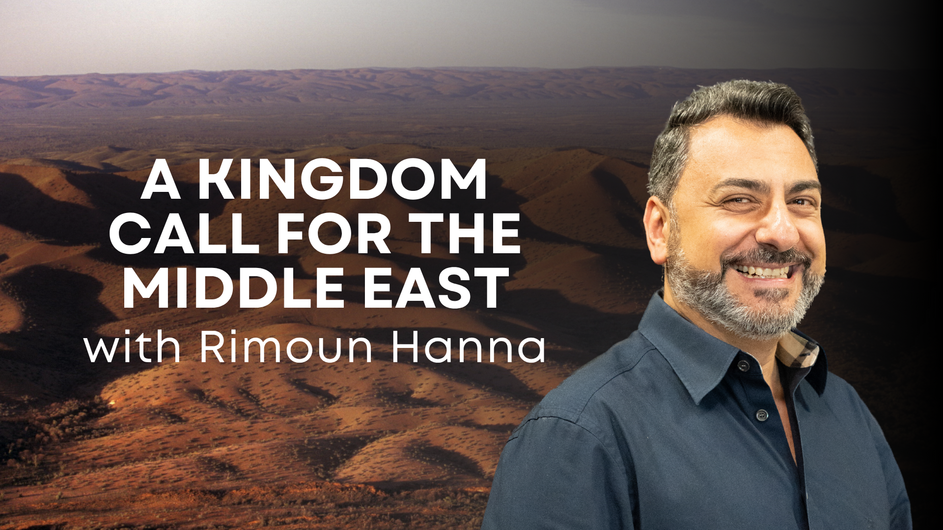 A Kingdom Call For The Middle East with Rimoun Hannah (05/28) 7pm