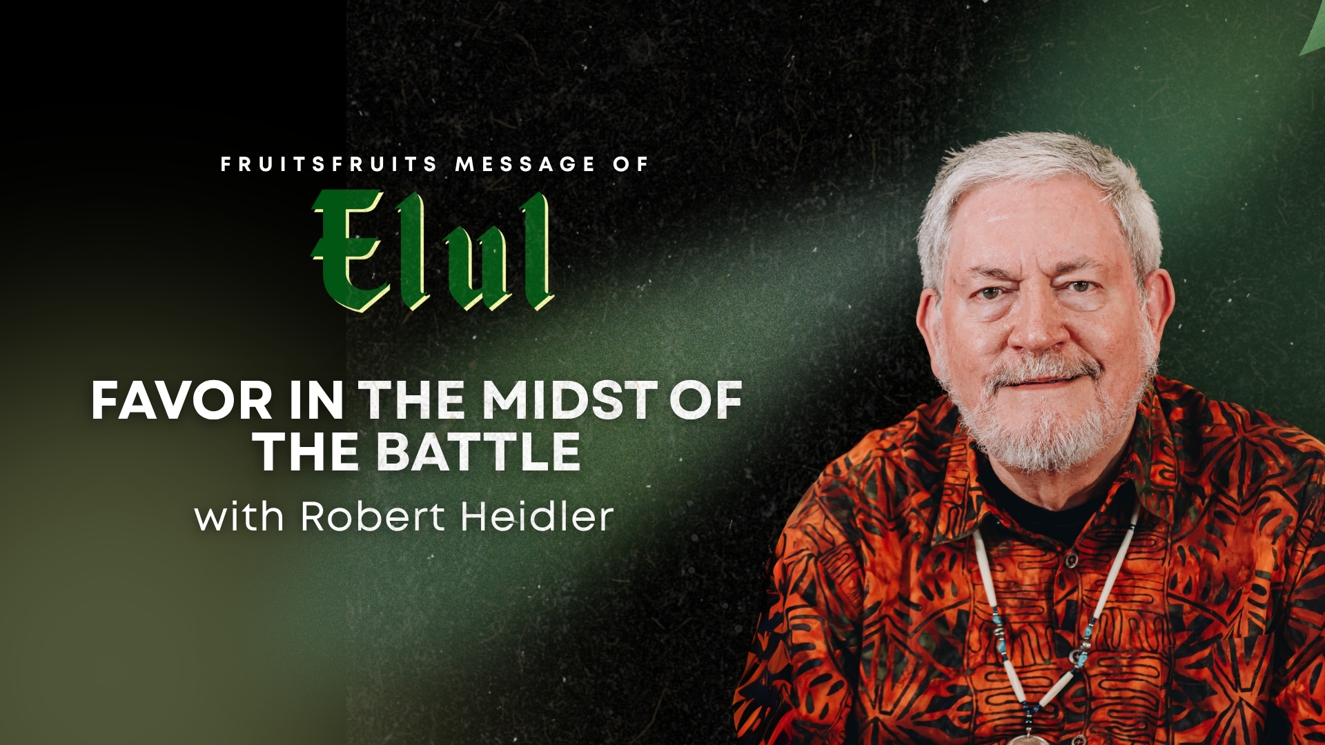 Favor in the Midst of the Battle with Robert Heidler (08/15/26)
