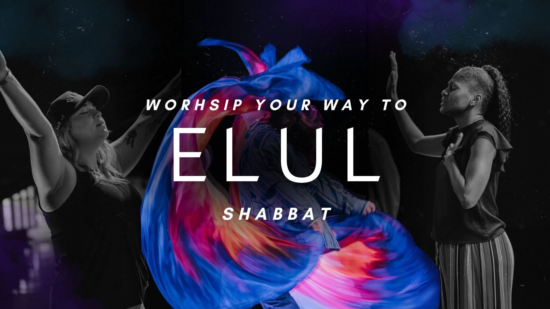 Shabbat: Worship Your Way into Elul! (8/30) 