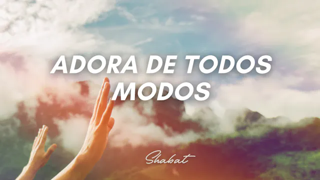 Shabbat: Adora de todos modos (9/18/26)