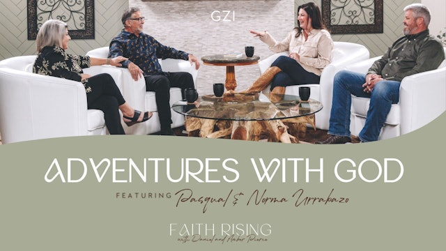 Faith Rising - Episode 25 - Adventures With God