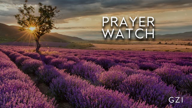 6AM Prayer Watch (7/12)