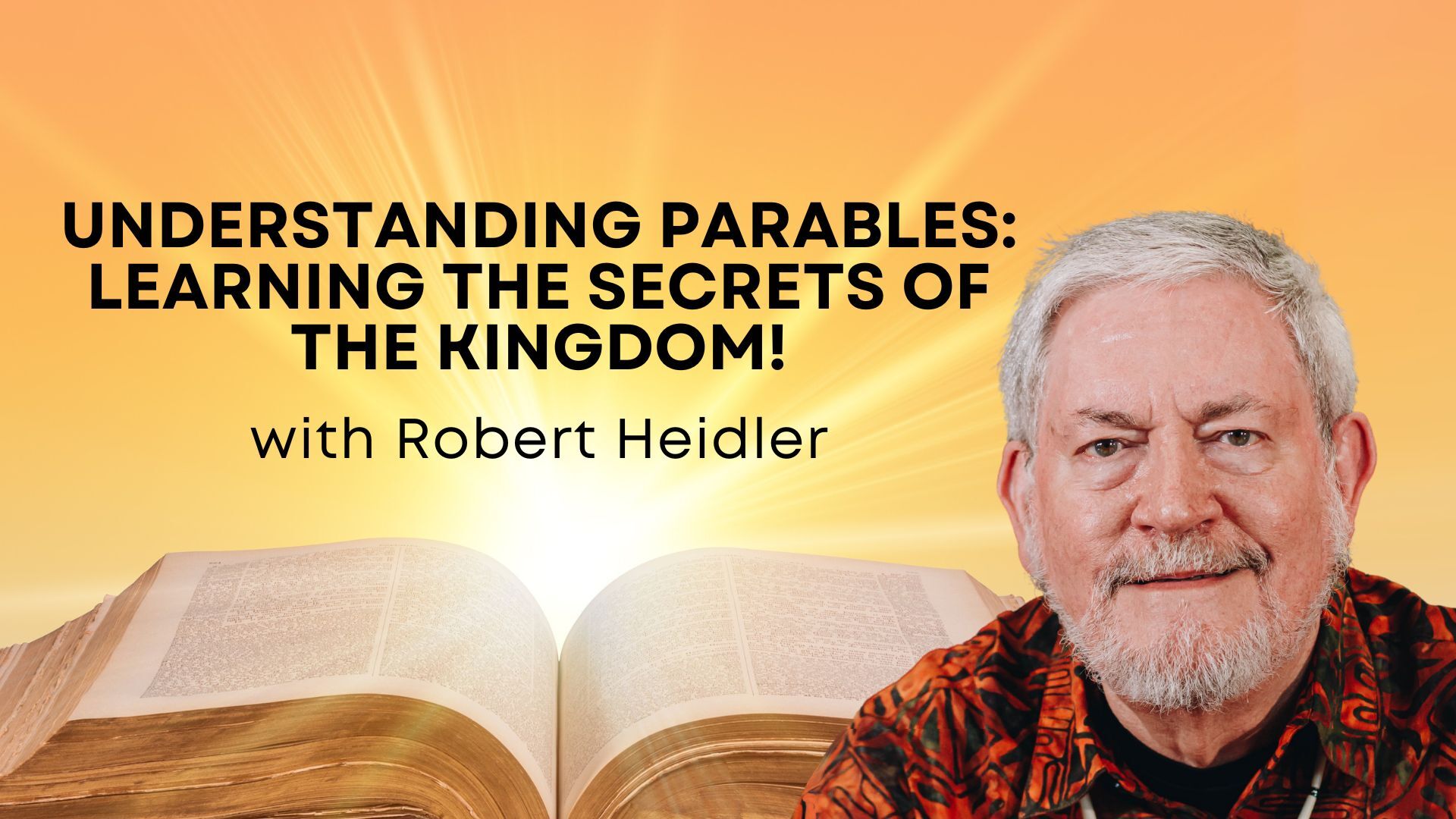 Understanding Parables with Robert Heidler (08/28)