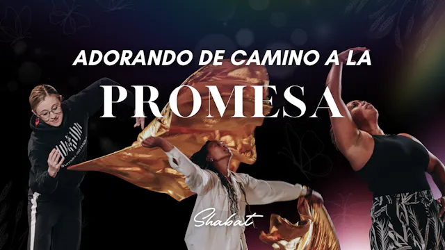 Shabbat: Adorando de Camino a la Prom...