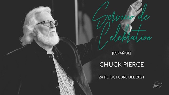 [Español] Servicio de Celebración (10/24) - Chuck Pierce
