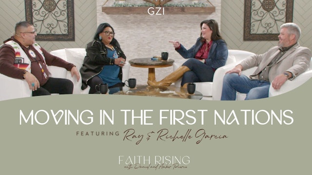 Faith Rising - Episode 32 - Moving In The First Nations