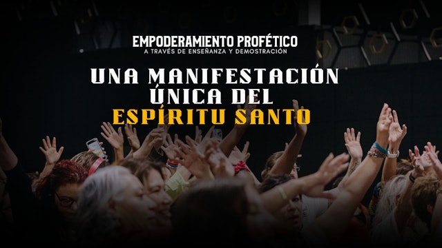 Empoderamiento Profético: Una Manifestación Única del Espíritu Santo (10/04) 7PM
