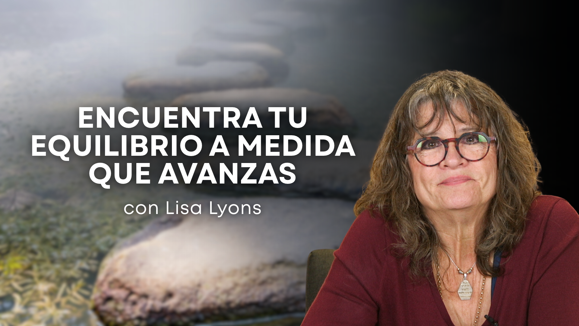 ¡Encuentra Tu Equilibrio a Medida Que Avanzas! con Lisa Lyons (10/20/26) 7PM
