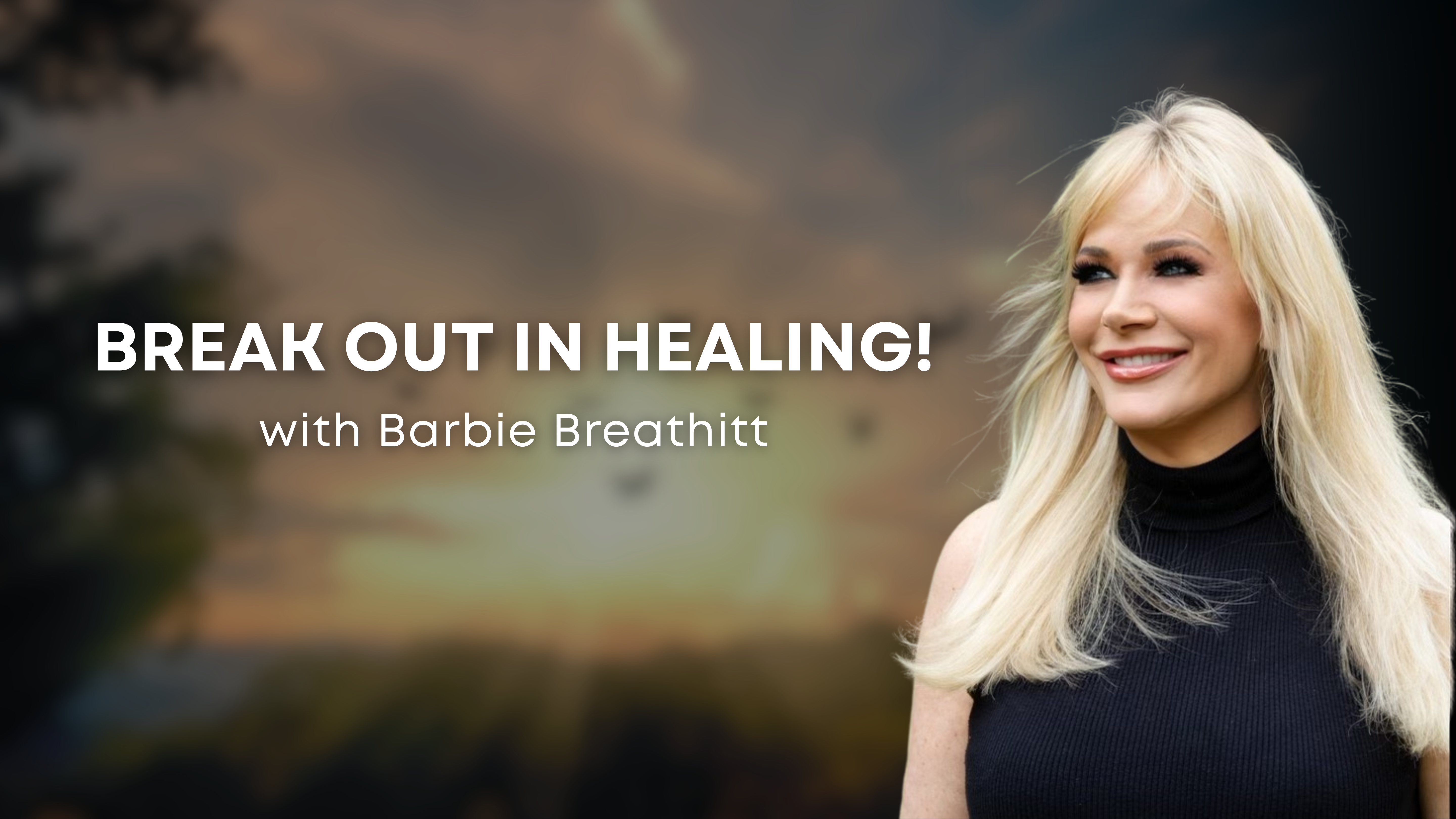 Break Out in Healing with Barbie Breathitt (04/28/26)
