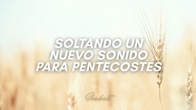 Shabbat: Soltando un Nuevo Sonido par...