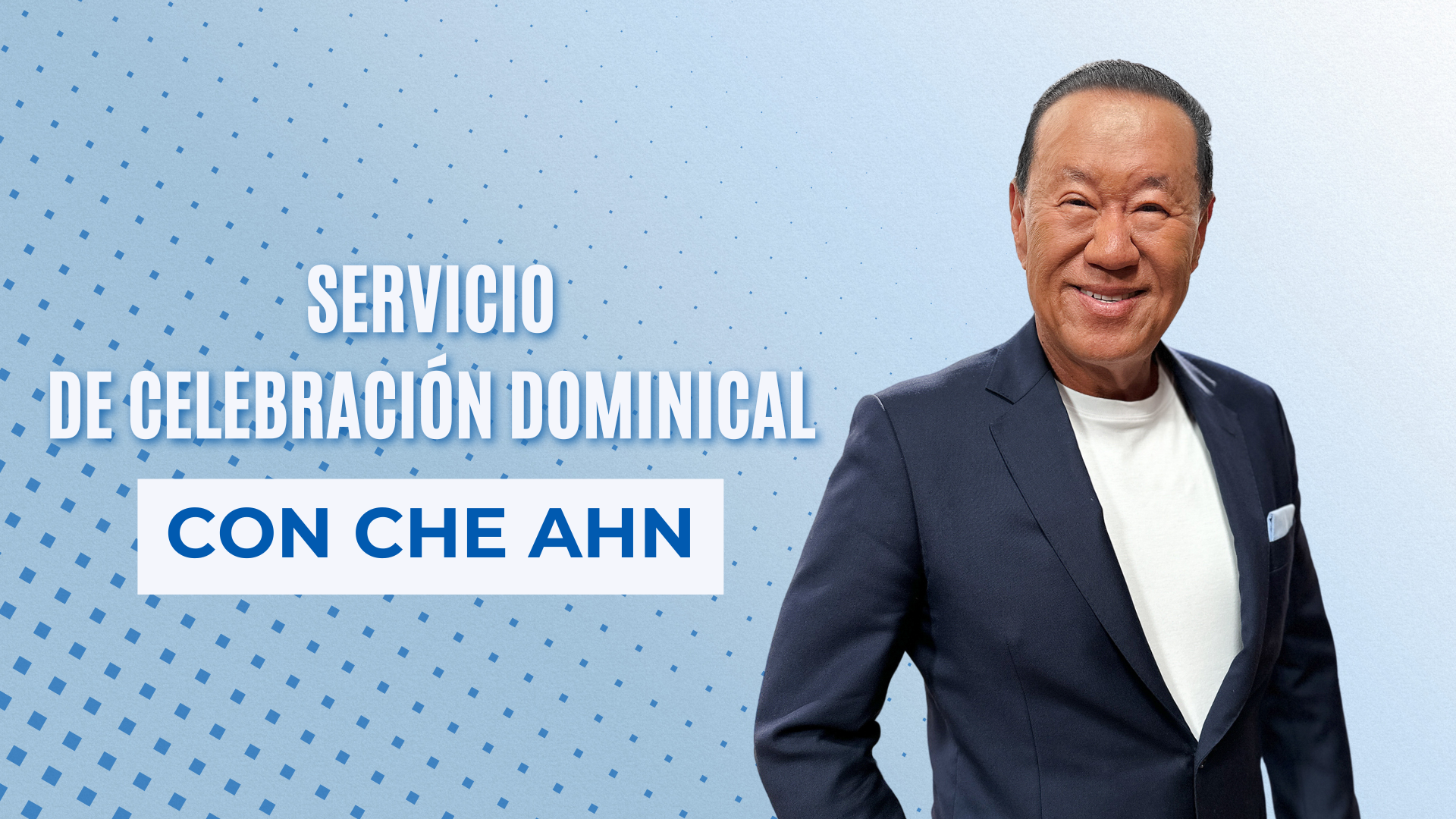 Servicio de Celebración con Che Ahn (03/16) 9 AM