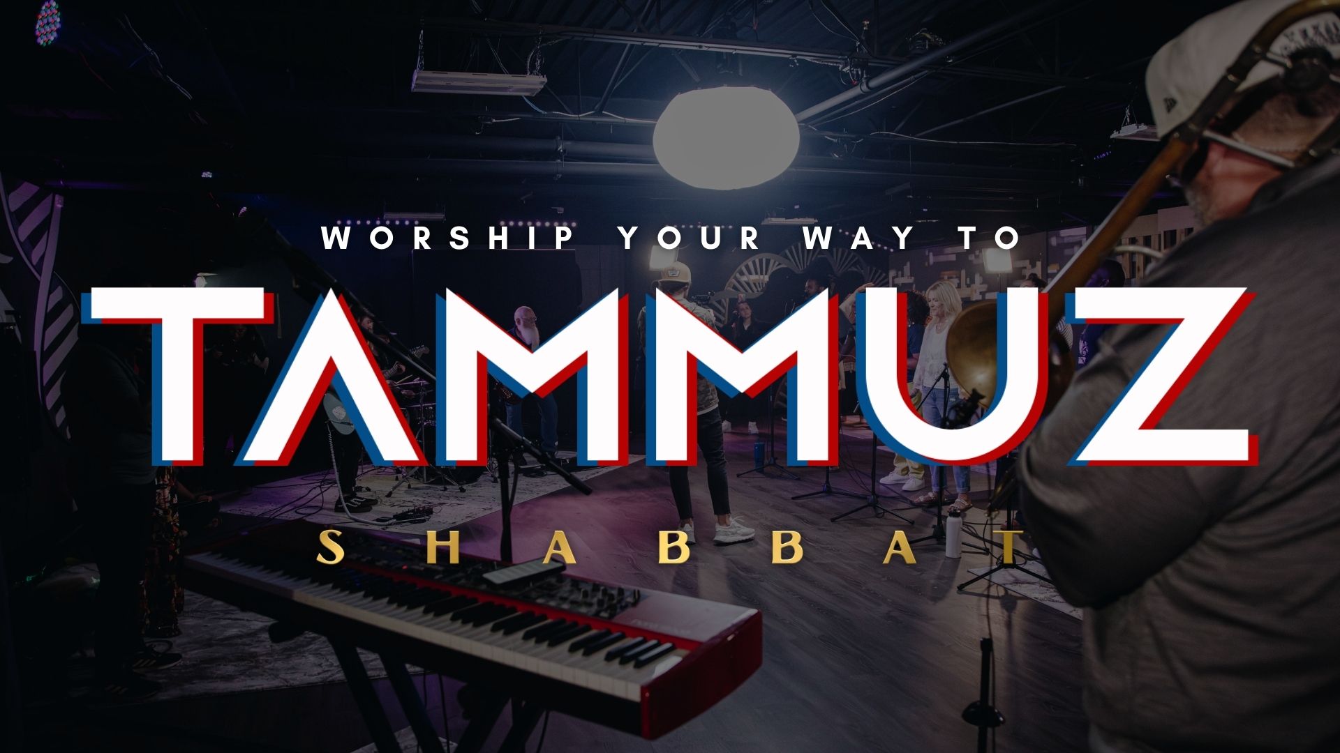 Shabbat: Worship Your Way Into Tammuz (06/16)