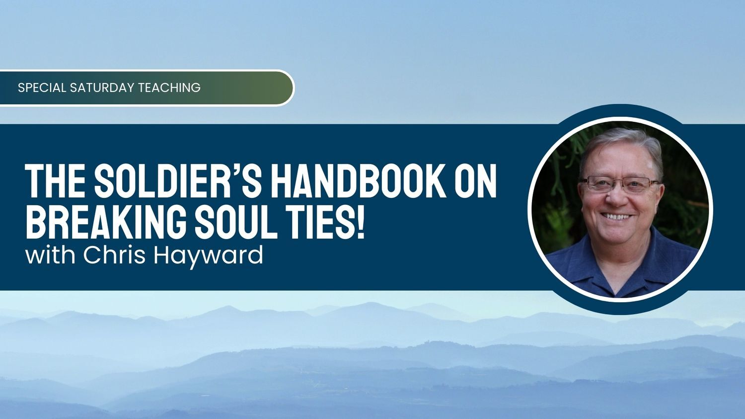 The Soldier's Handbook on Breaking Soul Ties with Chris Hayward (09/21)
