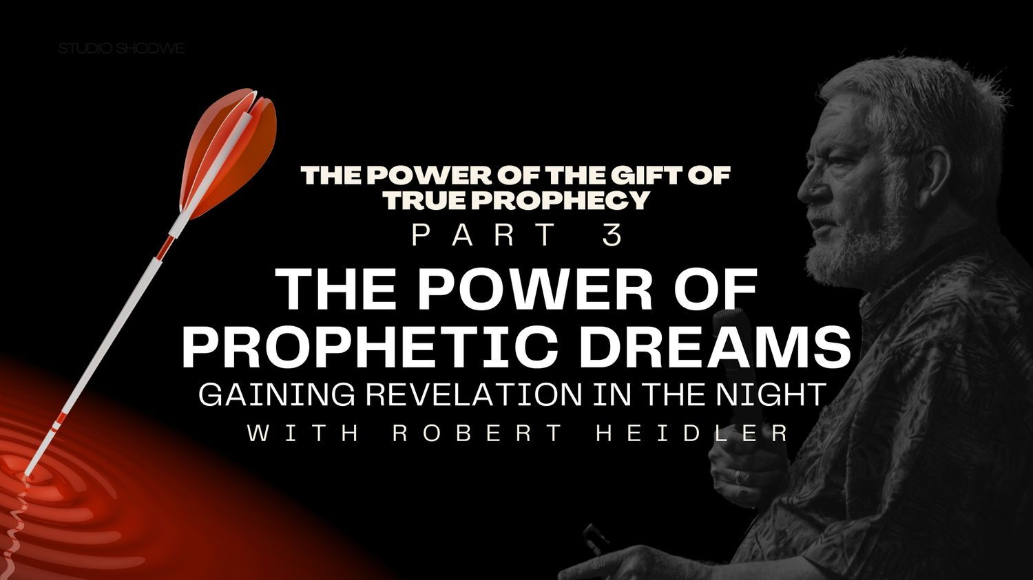 The Power of the Gift of True Prophecy Pt 3 Dreams with Robert Heidler (12/12)