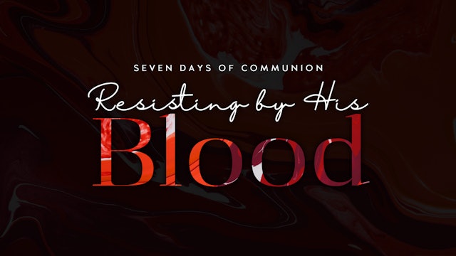 Resisting By His Blood (03/17)