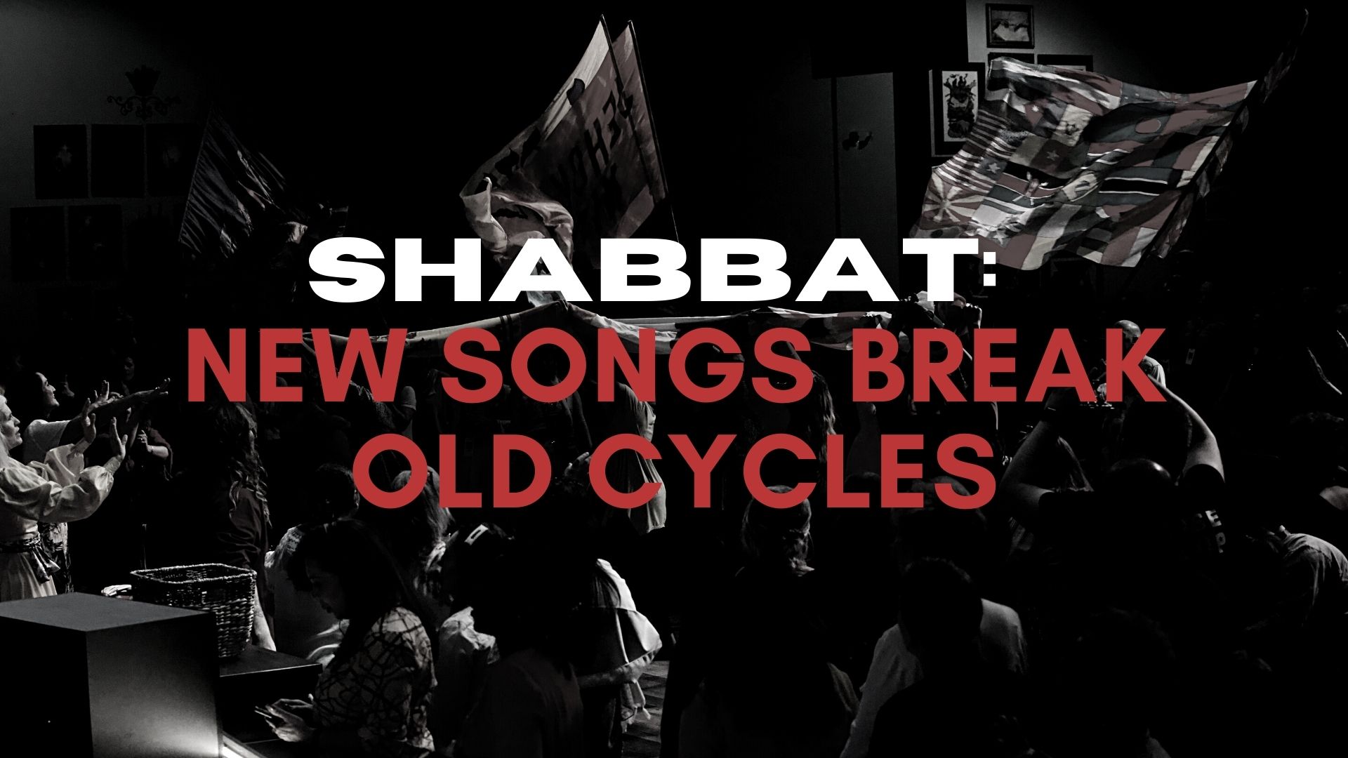 Shabbat: New Songs Break Old Cycles (07/23)
