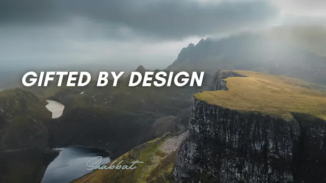 Shabbat: Gifted by Design (3/27/26)