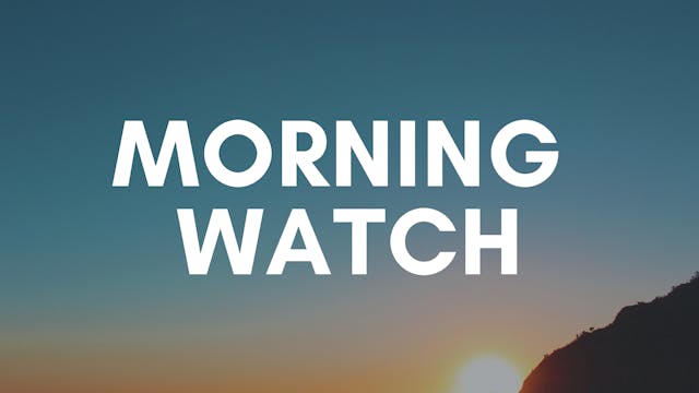 Morning Watch (9/10)