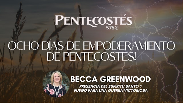 Becca Greenwood: Presencia del Espiritu Santo y Fuego Para una Guerra Victoriosa
