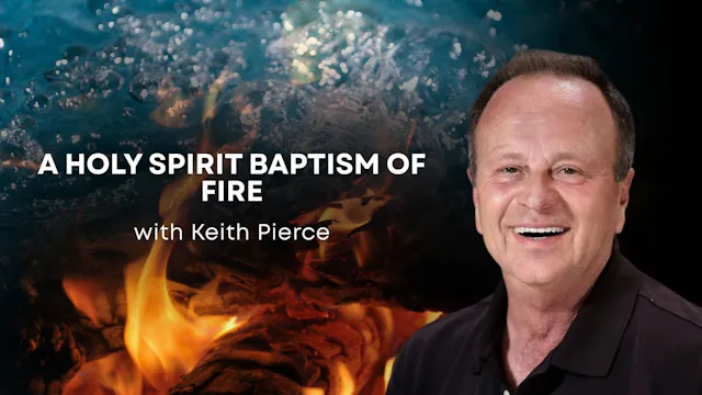 A Holy Spirit Baptism of Fire with Ke...