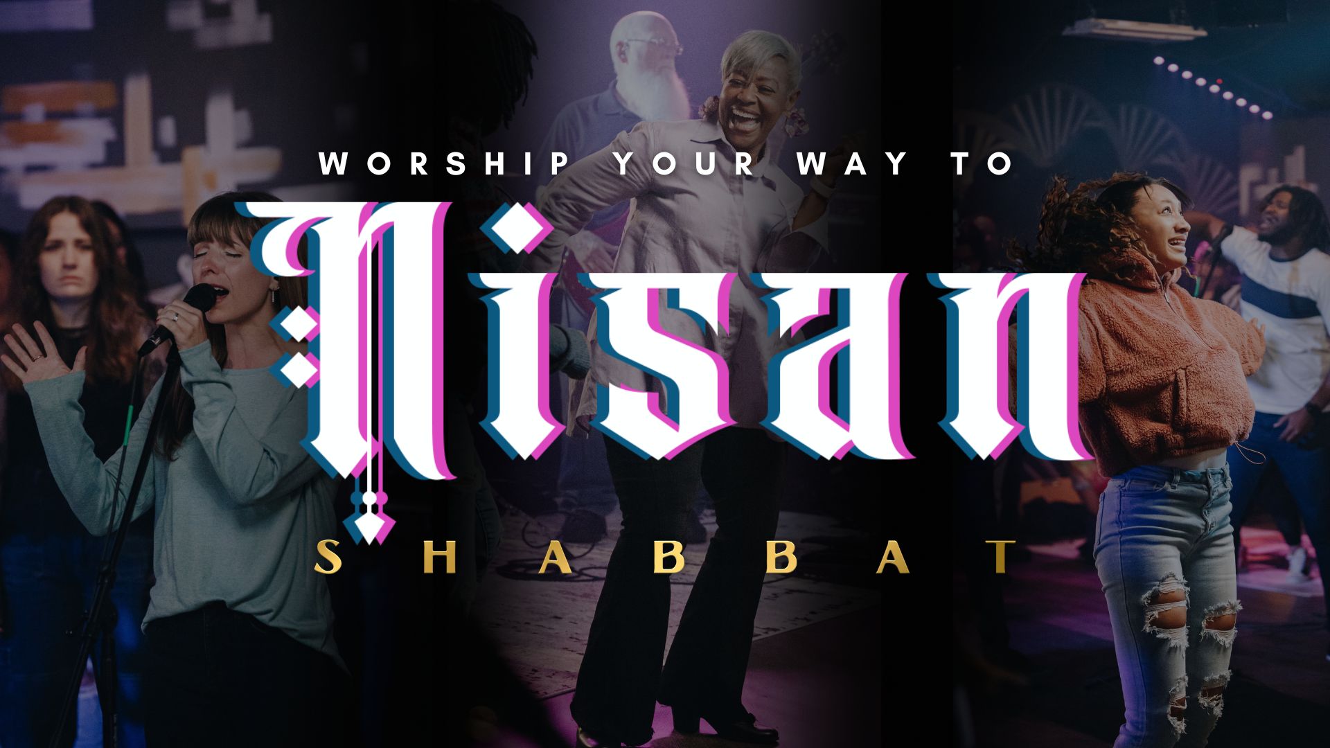 Shabbat: Worship Your Way to Nisan (03/24)