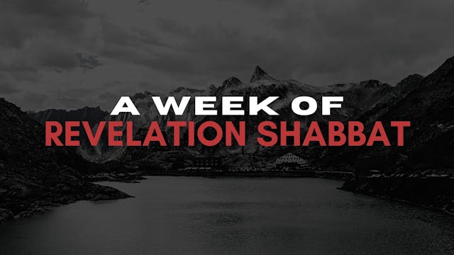 A Week of Revelation Shabbat (05/21)