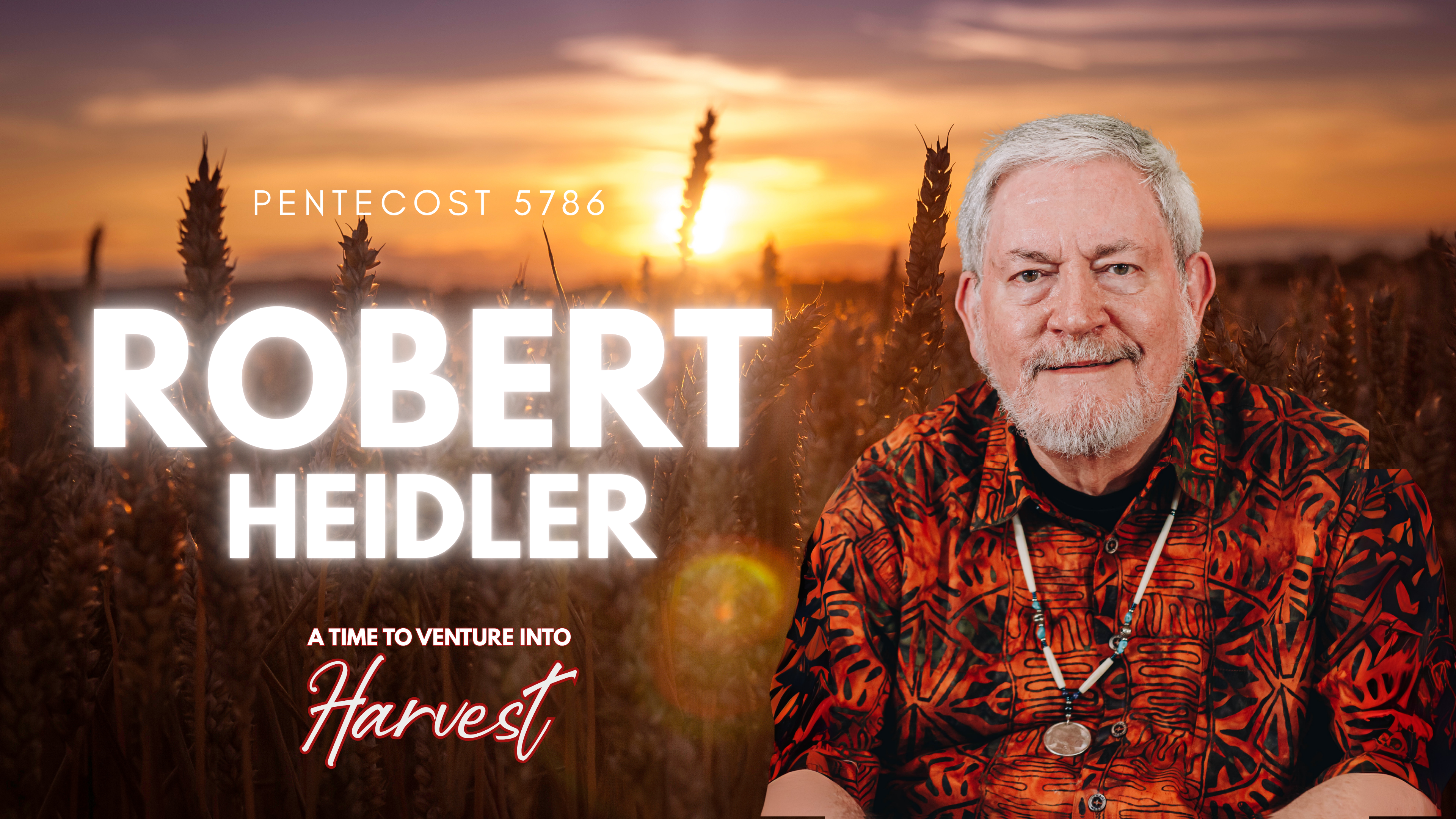 Pentecost 5786 - Robert Heidler Saturday Night 7PM