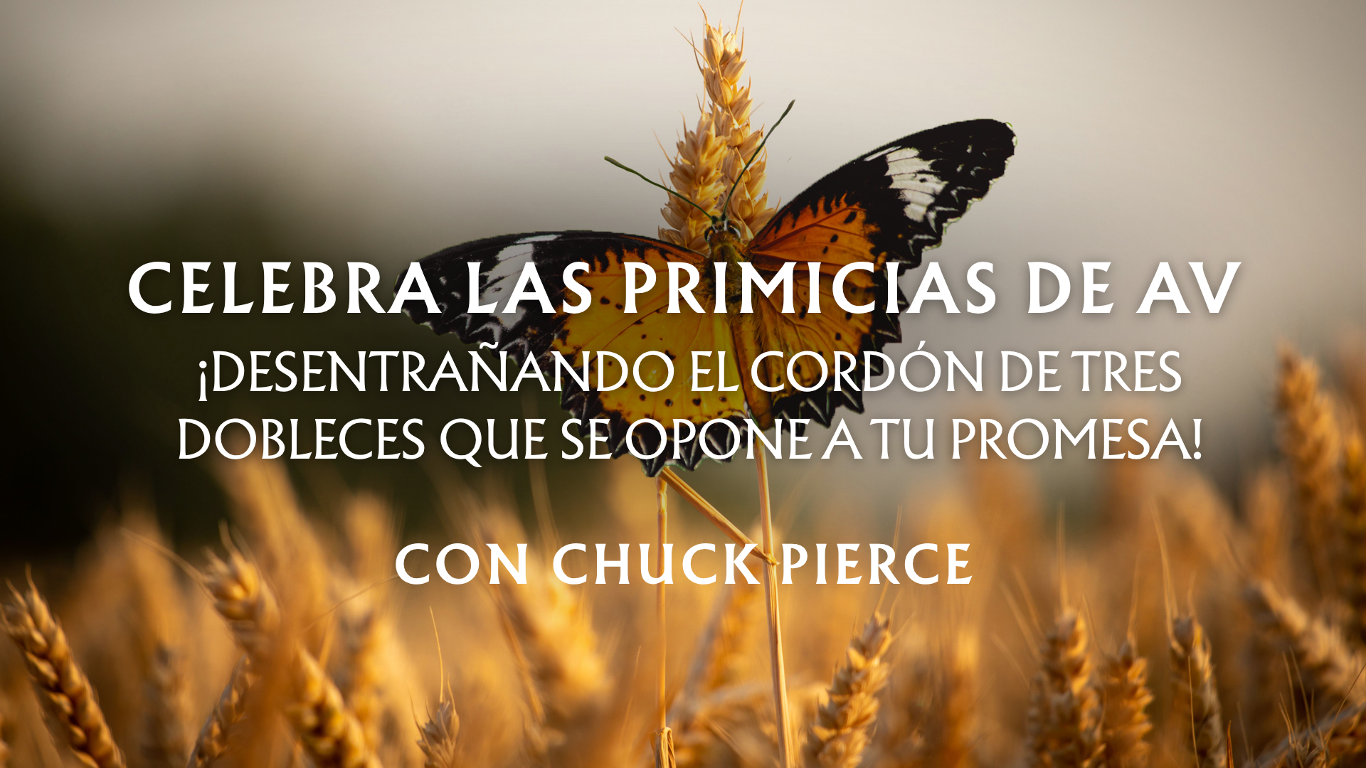 Celebra Las Primicias De Av: Retransmision con Chuck Pierce (07/13/26) 7PM