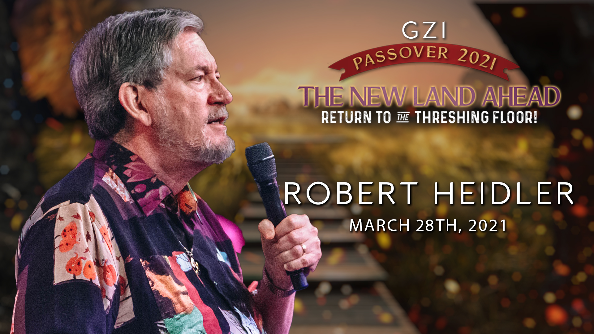 Passover 2021 - Session 8 (3/29) - Robert Heidler