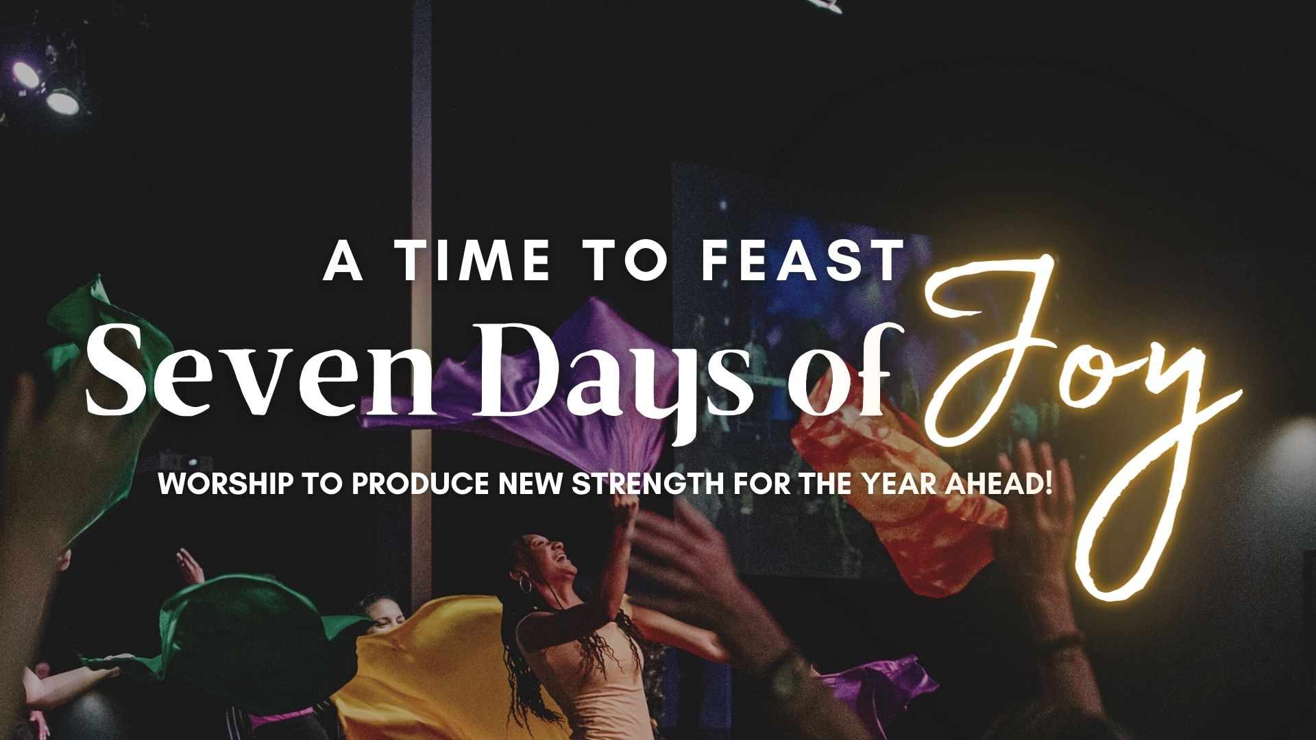 A Time to Feast: Seven Days of Joy (9/20)
