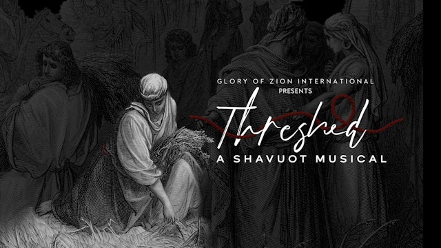 Threshed: A Shavuot Musical