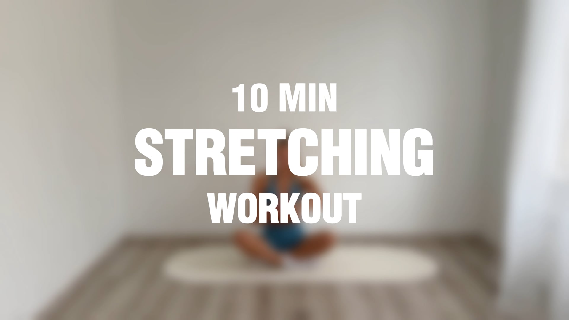 10 MINUTES MORNING STRETCHING