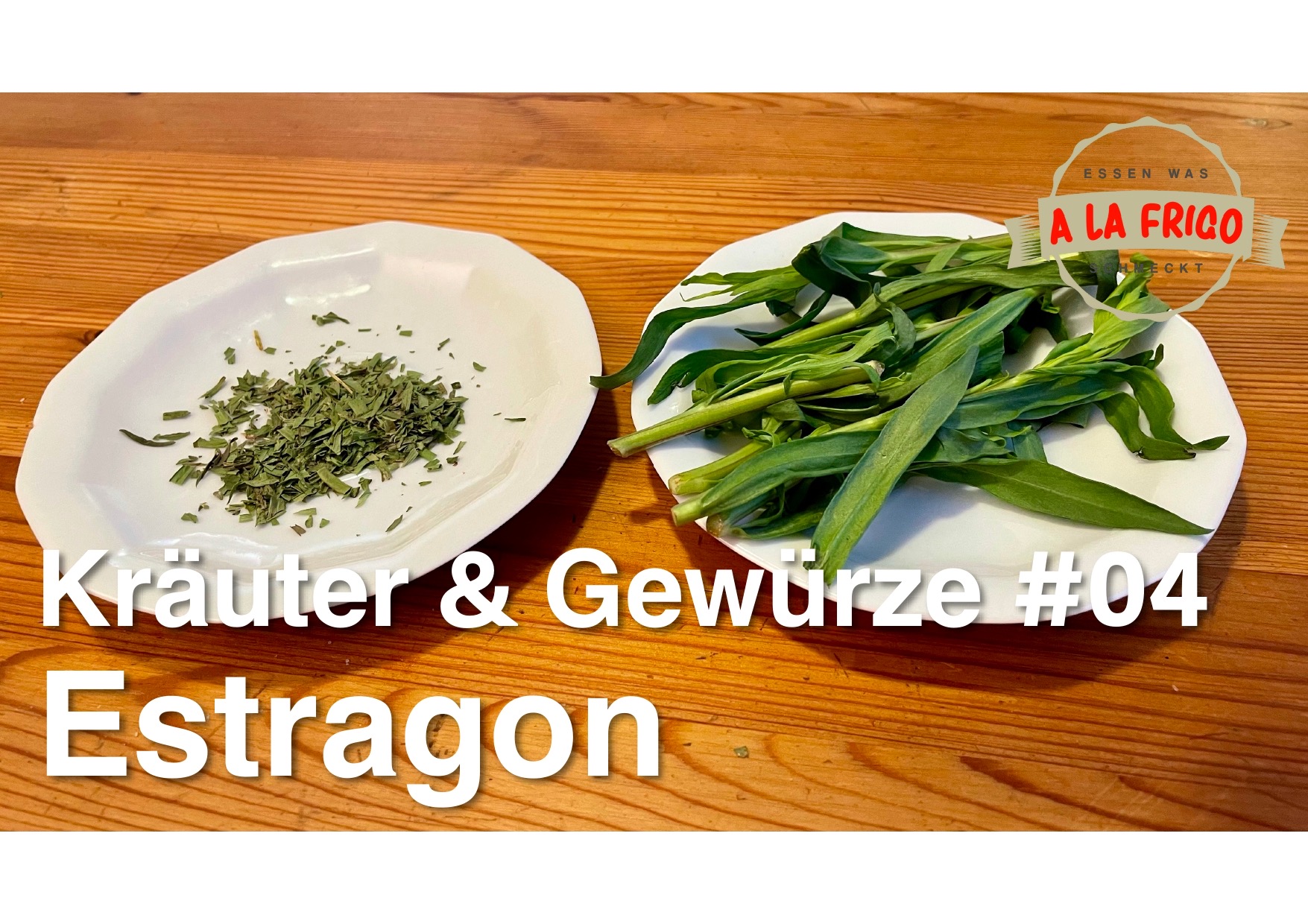Essen was Schmeckt: Kräuter & Gewürze #04 Estragon