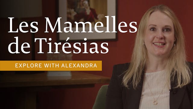 Les Mamelles de Tirésias: explore with Alexandra