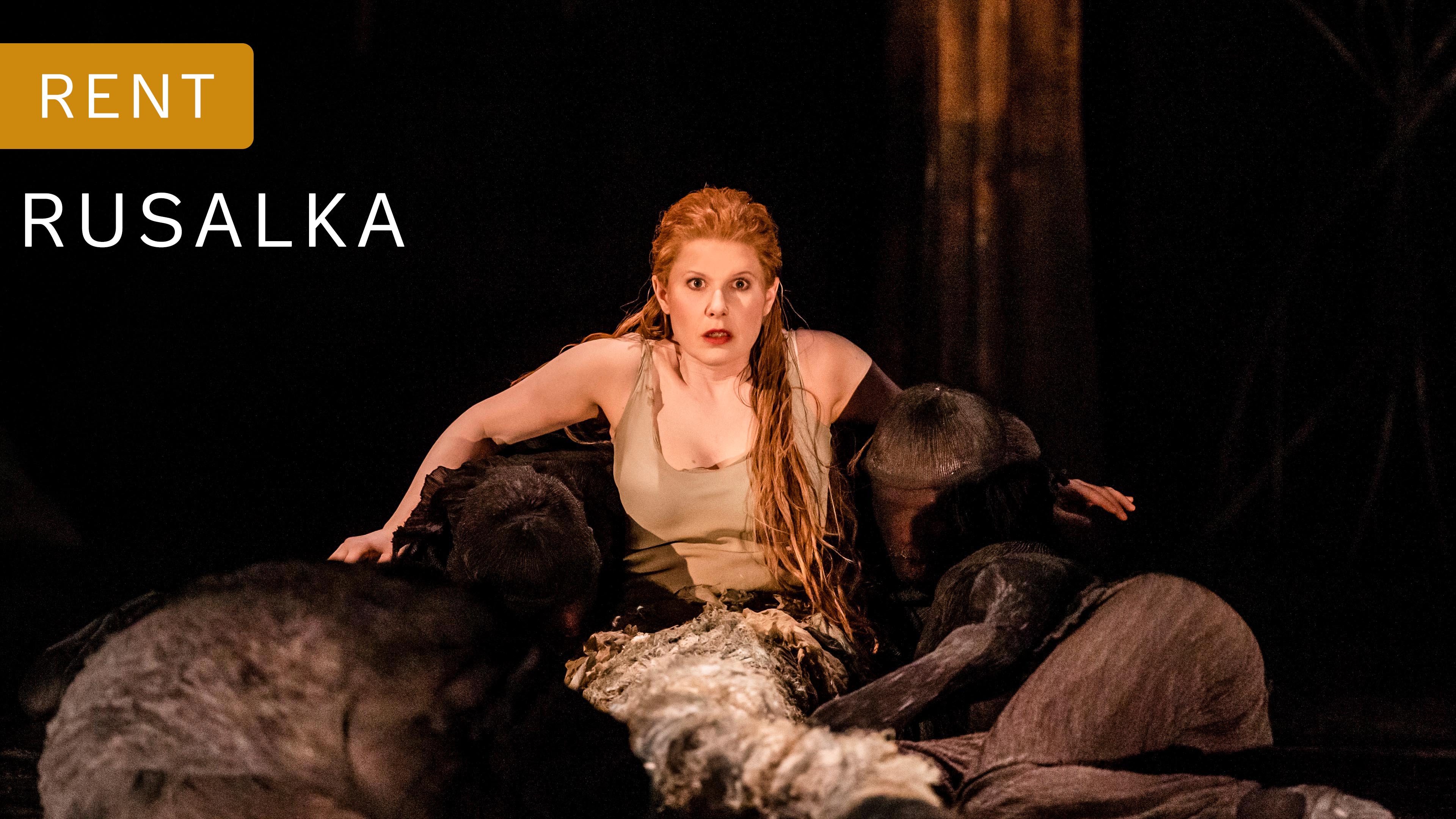 Rent Dvořák's Rusalka (2019)
