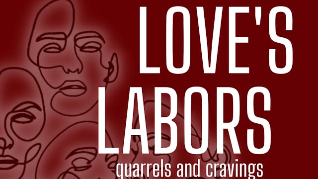 Love's Labors: Quarrels and Cravings