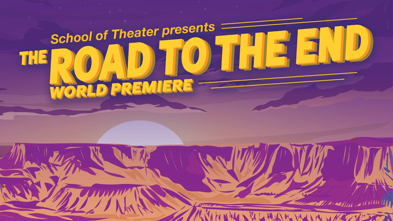 School of Theater presents “The Road to the End”
